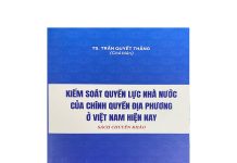 Kiểm soát quyền lực nhà nước của chính quyền địa phương ở Việt Nam hiện nay