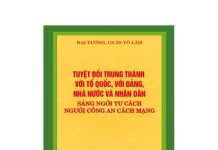 Cuốn sách “Tuyệt đối trung thành với Tổ quốc, với Đảng, Nhà nước và Nhân dân – Sáng ngời tư cách người Công an cách mạng”